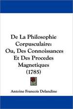 De La Philosophie Corpusculaire