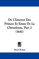 De L'Interest Des Princes Et Estats De La Chrestiente, Part 2 (1641)