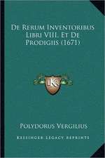 De Rerum Inventoribus Libri VIII, Et De Prodigiis (1671)