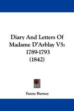 Diary And Letters Of Madame D'Arblay V5