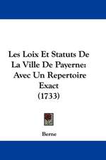 Les Loix Et Statuts De La Ville De Payerne