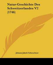 Natur-Geschichte Des Schweitzerlandes V2 (1746)