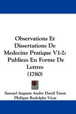 Observations Et Dissertations De Medecine Pratique V1-2