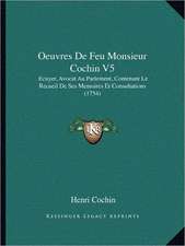 Oeuvres De Feu Monsieur Cochin V5