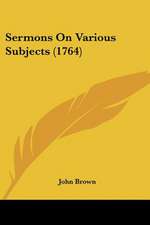 Sermons On Various Subjects (1764)