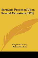 Sermons Preached Upon Several Occasions (1726)