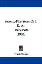 Seventy-Five Years Of I. K. A.