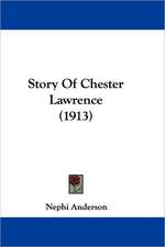 Story Of Chester Lawrence (1913)