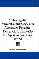 Stylus Ligatus Venerabilibus Servis Dei Alexandro Patavino, Benedicto Bulacovscio Et Cypriano Gozdeccio (1759)