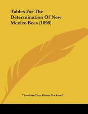 Tables For The Determination Of New Mexico Bees (1898)