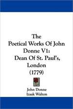 The Poetical Works Of John Donne V1