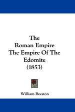 The Roman Empire The Empire Of The Edomite (1853)