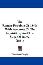 The Roman Republic Of 1849