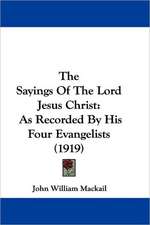 The Sayings Of The Lord Jesus Christ