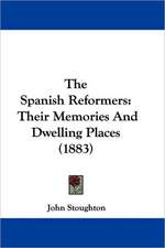 The Spanish Reformers