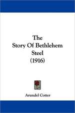 The Story Of Bethlehem Steel (1916)