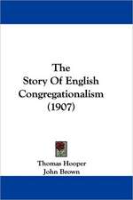 The Story Of English Congregationalism (1907)