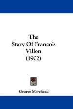 The Story Of Francois Villon (1902)