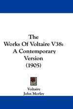 The Works Of Voltaire V38