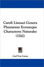 Caroli Linnaei Genera Plantarum Eorumque Characteres Naturales (1742)