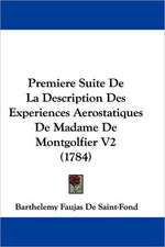 Premiere Suite De La Description Des Experiences Aerostatiques De Madame De Montgolfier V2 (1784)