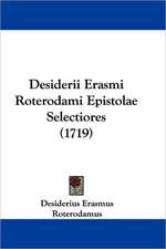 Desiderii Erasmi Roterodami Epistolae Selectiores (1719)