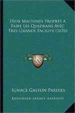 Deux Machines Propres A Faire Les Quadrans Avec Tres-Grande Facilite (1676)