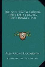 Dialogo Dove Si Ragiona Della Bella Creanza Delle Donne (1750)