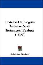 Diatribe De Linguae Graecae Novi Testamenti Puritate (1629)