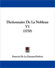 Dictionnaire De La Noblesse V1 (1770)