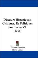 Discours Historiques, Critiques, Et Politiques Sur Tacite V2 (1751)