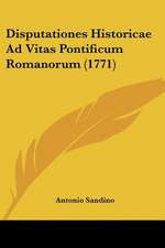 Disputationes Historicae Ad Vitas Pontificum Romanorum (1771)