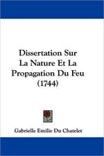 Dissertation Sur La Nature Et La Propagation Du Feu (1744)