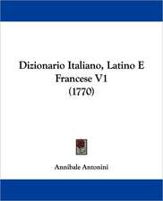 Dizionario Italiano, Latino E Francese V1 (1770)