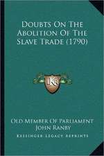 Doubts On The Abolition Of The Slave Trade (1790)