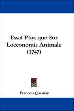 Essai Physique Sur Loeconomie Animale (1747)