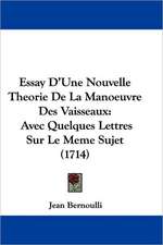 Essay D'Une Nouvelle Theorie De La Manoeuvre Des Vaisseaux