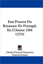 Etat Present Du Royaume De Portugal, En L'Annee 1766 (1775)