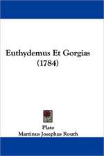 Euthydemus Et Gorgias (1784)