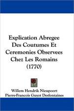 Explication Abregee Des Coutumes Et Ceremonies Observees Chez Les Romains (1770)