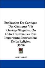 Explication Du Cantique Des Cantiques V1