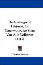 Hedendaagsche Historie, Of Tegenwoordige Staat Van Alle Volkeren (1745)