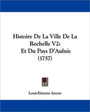 Histoire De La Ville De La Rochelle V2