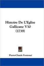 Histoire De L'Eglise Gallicane V10 (1739)