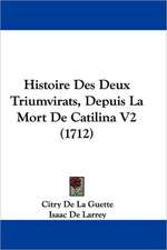 Histoire Des Deux Triumvirats, Depuis La Mort De Catilina V2 (1712)