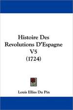 Histoire Des Revolutions D'Espagne V5 (1724)