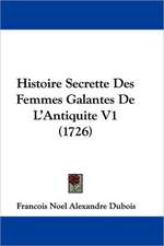 Histoire Secrette Des Femmes Galantes De L'Antiquite V1 (1726)