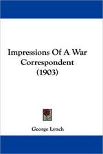 Impressions Of A War Correspondent (1903)