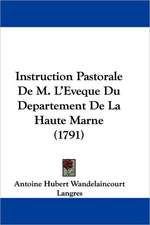 Instruction Pastorale De M. L'Eveque Du Departement De La Haute Marne (1791)