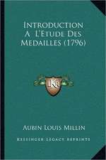 Introduction A L'Etude Des Medailles (1796)